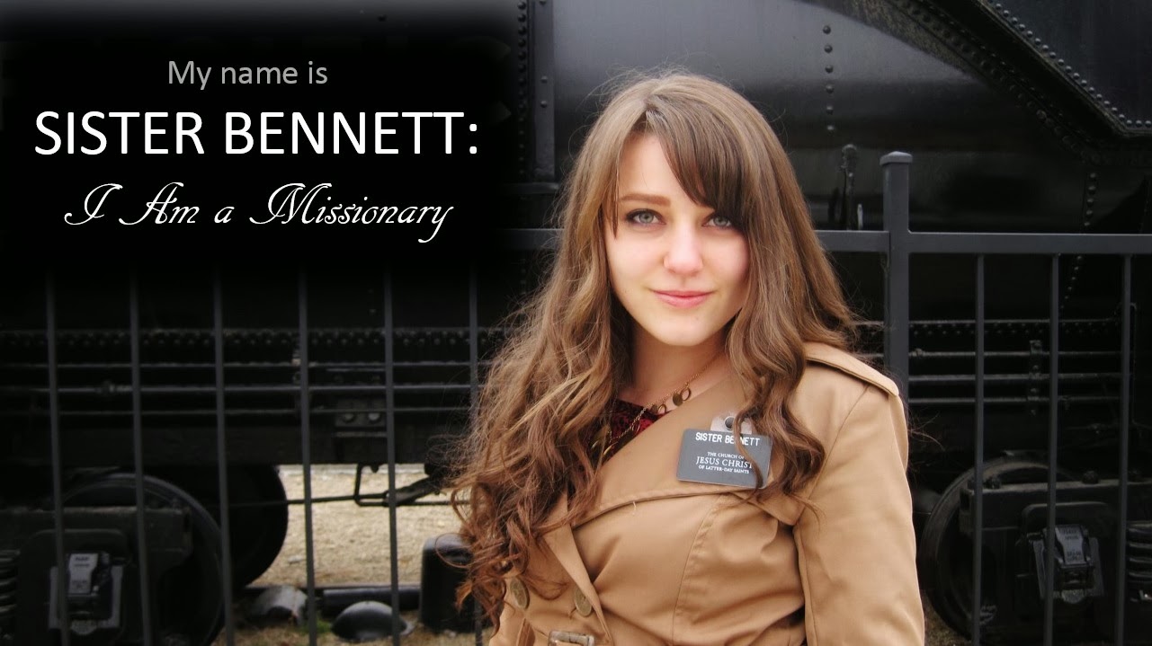 My name is Sister Bennett: I Am a Missionary