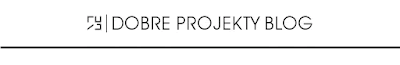 DOBRE PROJEKTY - BLOG