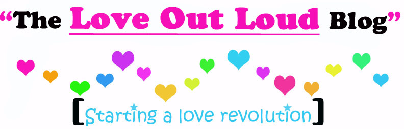 The "Love Out Loud" Blog