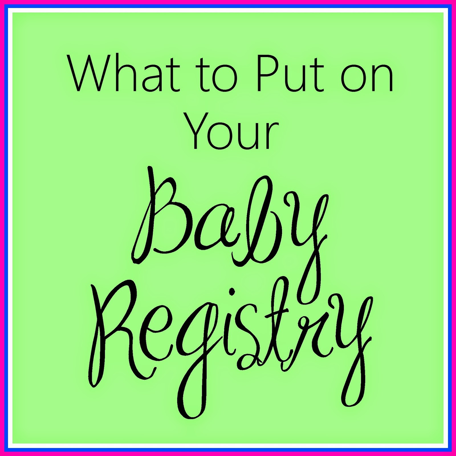 The Raven's Nest What to Put on Your Baby Registry