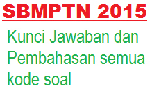 Download Kunci Jawaban dan Pembahasan SBMPTN 2015 Lengkap Download Kunci Jawaban dan Pembahasan SBMPTN 2015 Lengkap