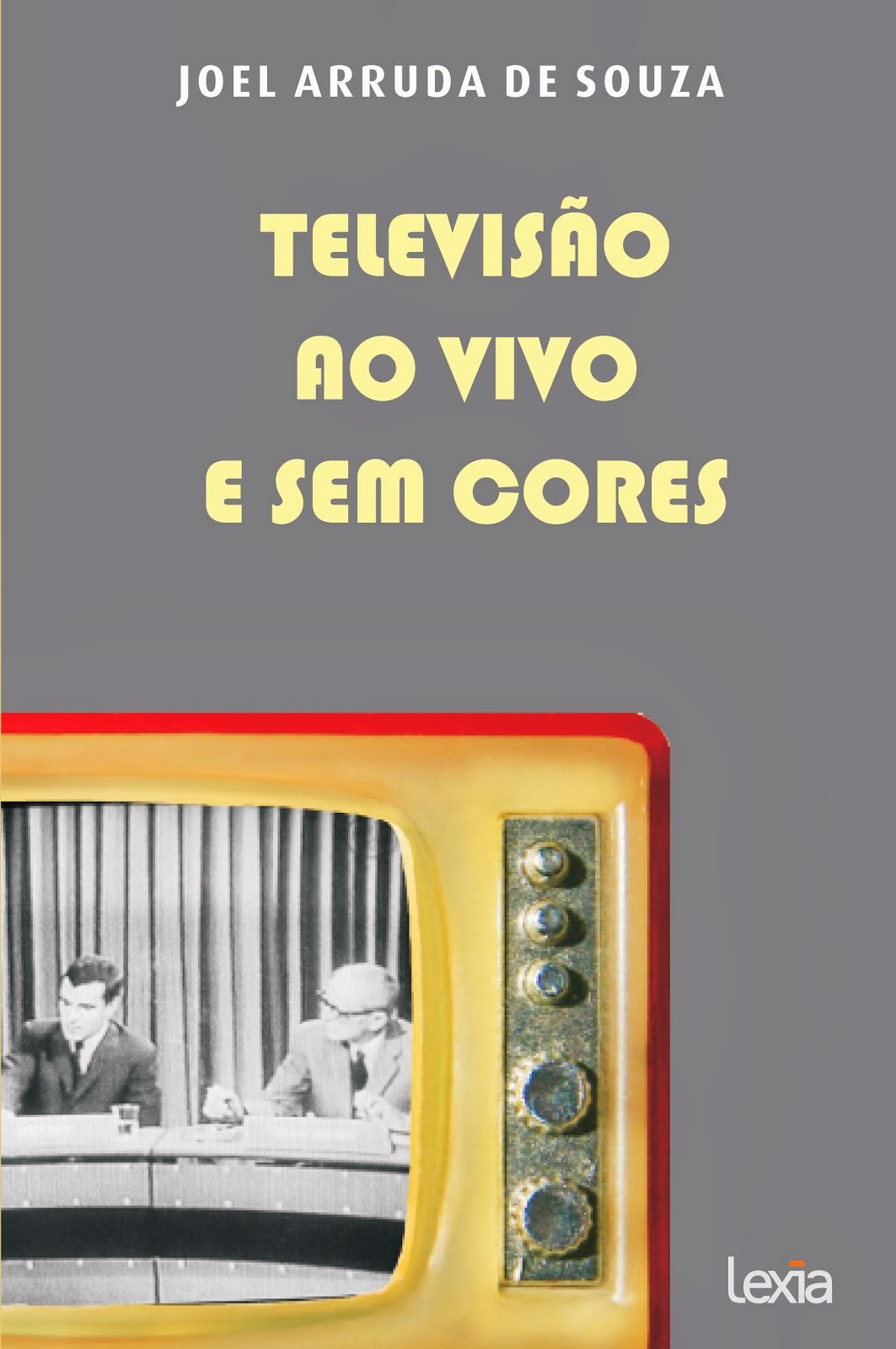 Livro TELEVISÃO AO VIVO E SEM CORES