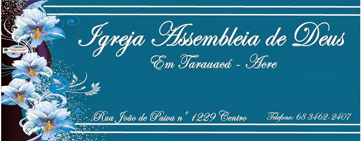 IGREJA ASSEMBLEIA DE DEUS DE TARAUACÁ