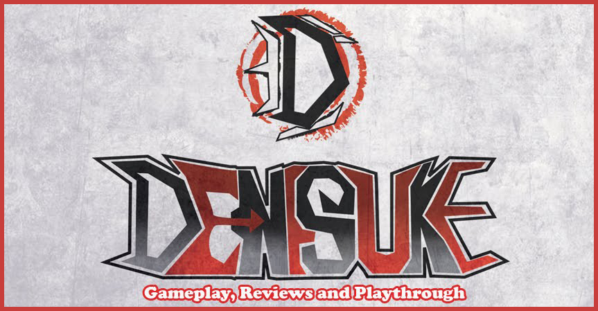 Denisuke || Gameplays, Reviews and Playtrough