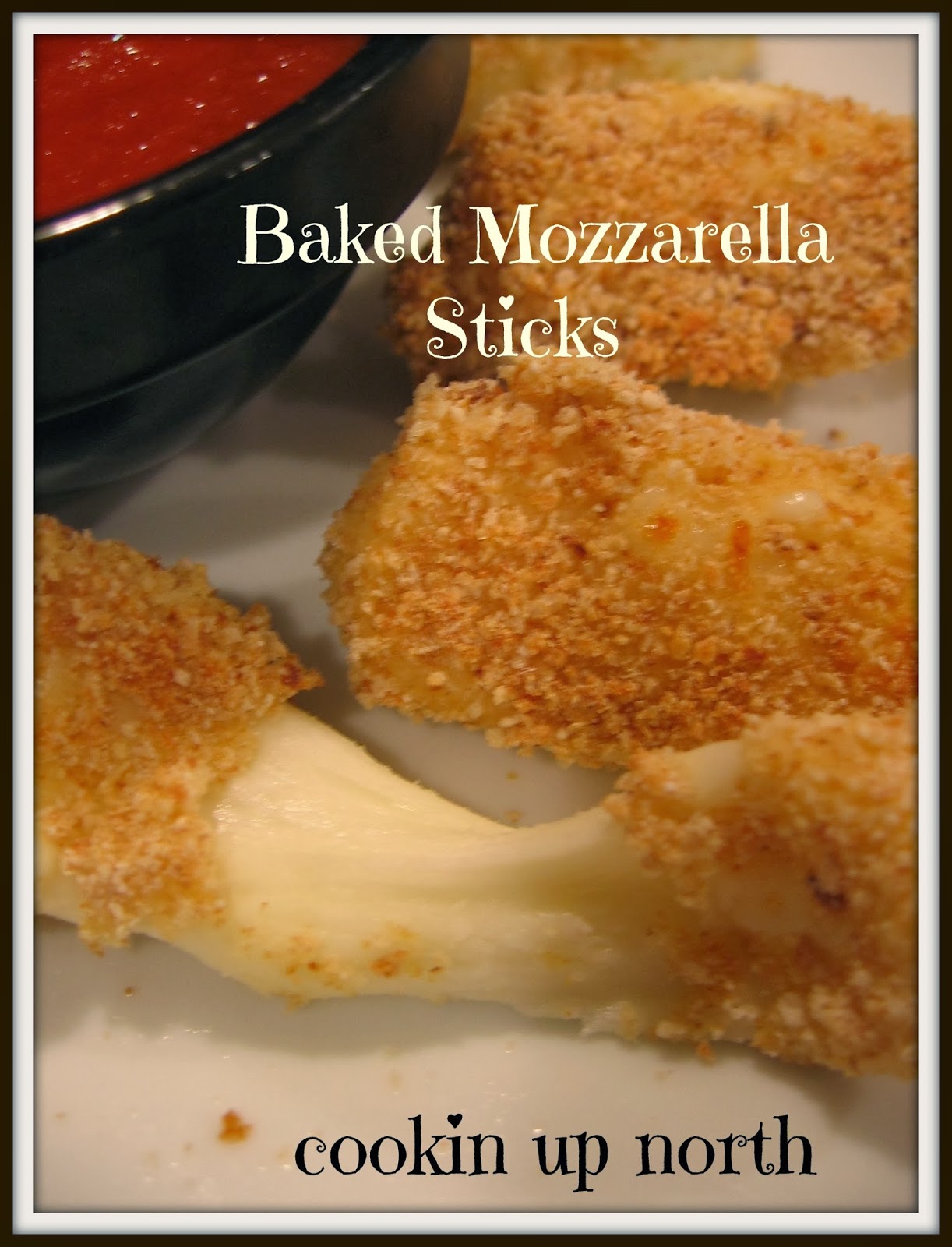 cookin' up north Baked Mozzarella Cheese Sticks