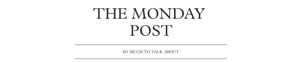 The Monday Post