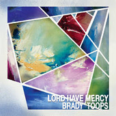 Brady Toops - Lord Have Mercy EP