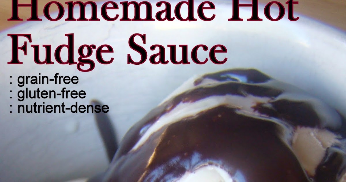 Nourished and Nurtured Hot Fudge Sauce (grainfree glutenfree