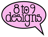 8 to 9 designs