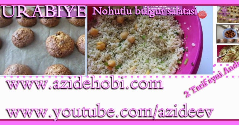 AZIDEHOBI Kurabiye / meyve kurulariyla / Nohutlu salata