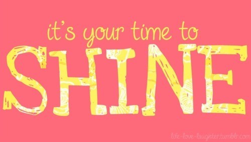 Shine Quotes. QuotesGram