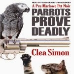 Parrots Prove Deadly by Clea Simon A Pru Marlowe Pet Noire