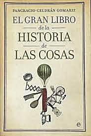 EL GRAN LIBRO DE LA HISTORIA DE LAS COSAS-Pancracio Celdrán Gomáriz-La Esfera de los Libros S.L.