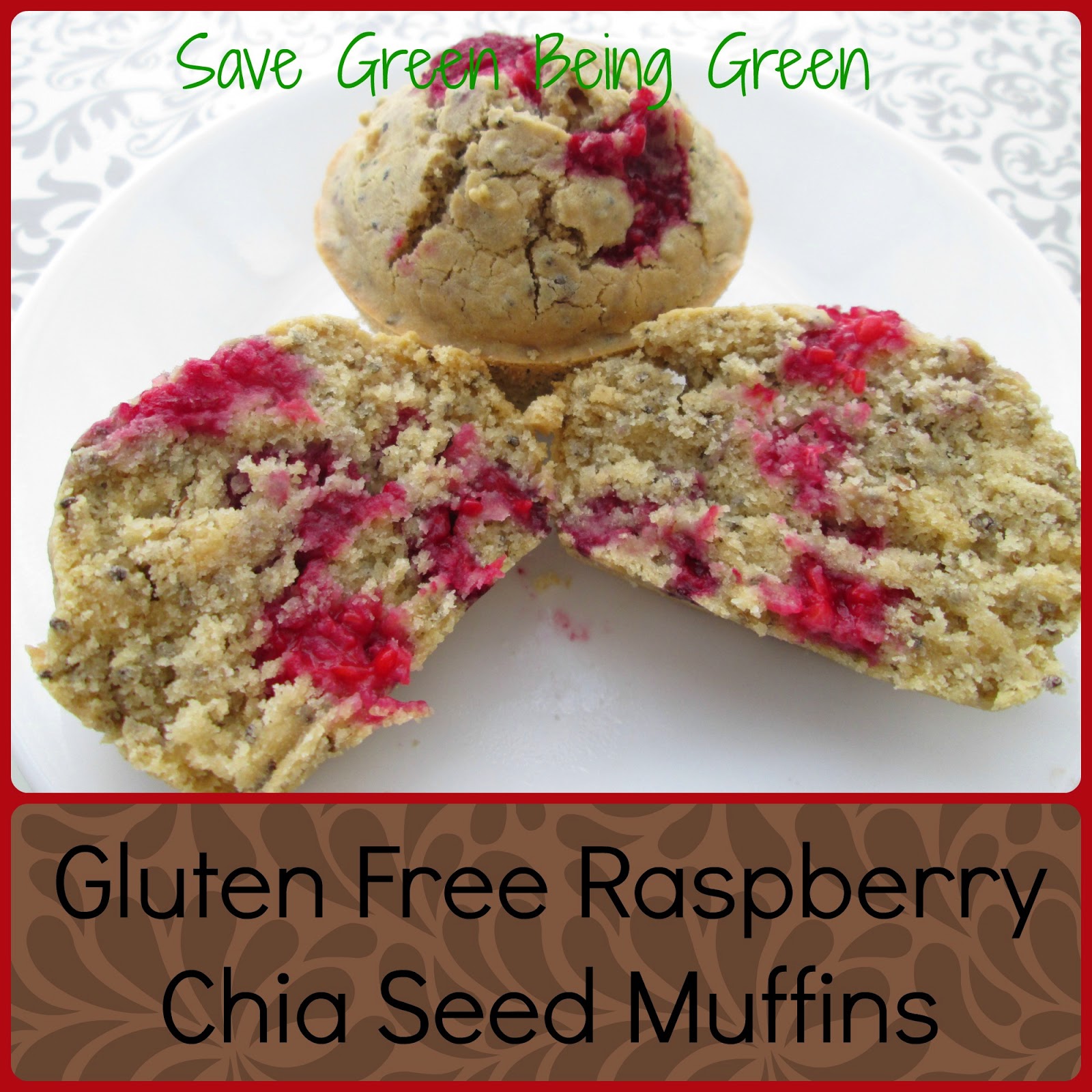 Save Green Being Green Gluten Free Raspberry Chia Seed Muffins