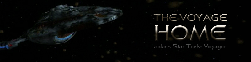 The Voyage Home -  a dark Star Trek: Voyager