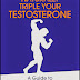 Naturally Triple Your Testosterone - Free Kindle Non-Fiction