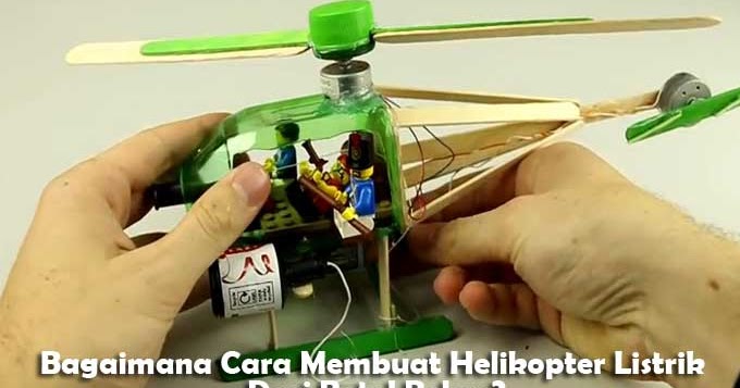 Cara Membuat Helikopter Yang Bisa Terbang Dari Dinamo Gimana Lif Co Id
