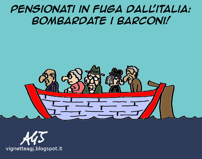Vignetta.Barca piena di pensionati in procinto di andarsene. Titolo: pensionati in fuga dall'Italia: bombardate i barconi!