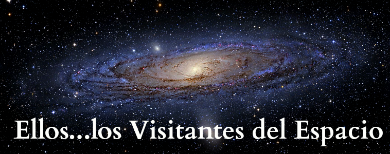 Ellos...los Visitantes del Espacio