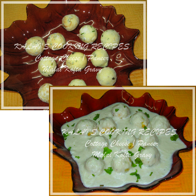 KALAI'S COOKING RECIPES Malai Kofta in a Creamy White Gravy பனீர்