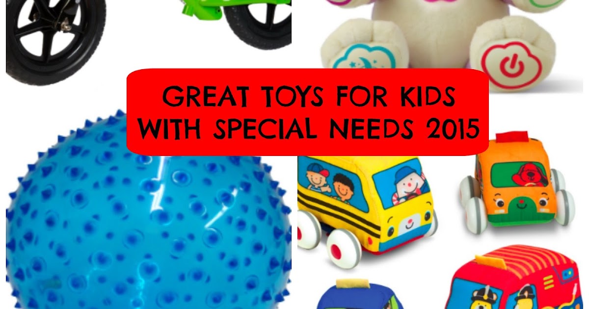 Love That Max Great Toys For Kids With Special Needs 2015 Gift Guide