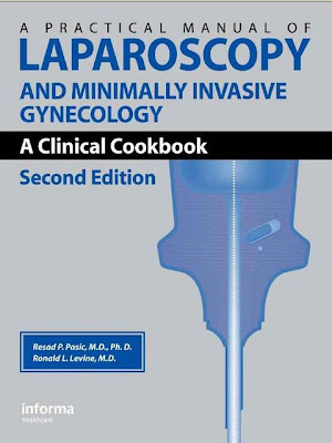 Practical Manual of Laparoscopy and Minimally Invasive Gynecology: A Clinical Cookbook, Second Edition 