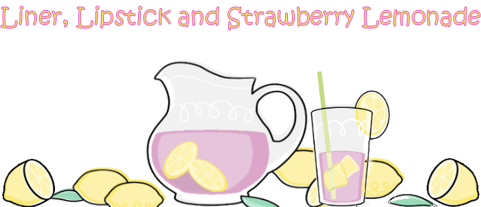 Liner, Lipstick and Strawberry Lemonade