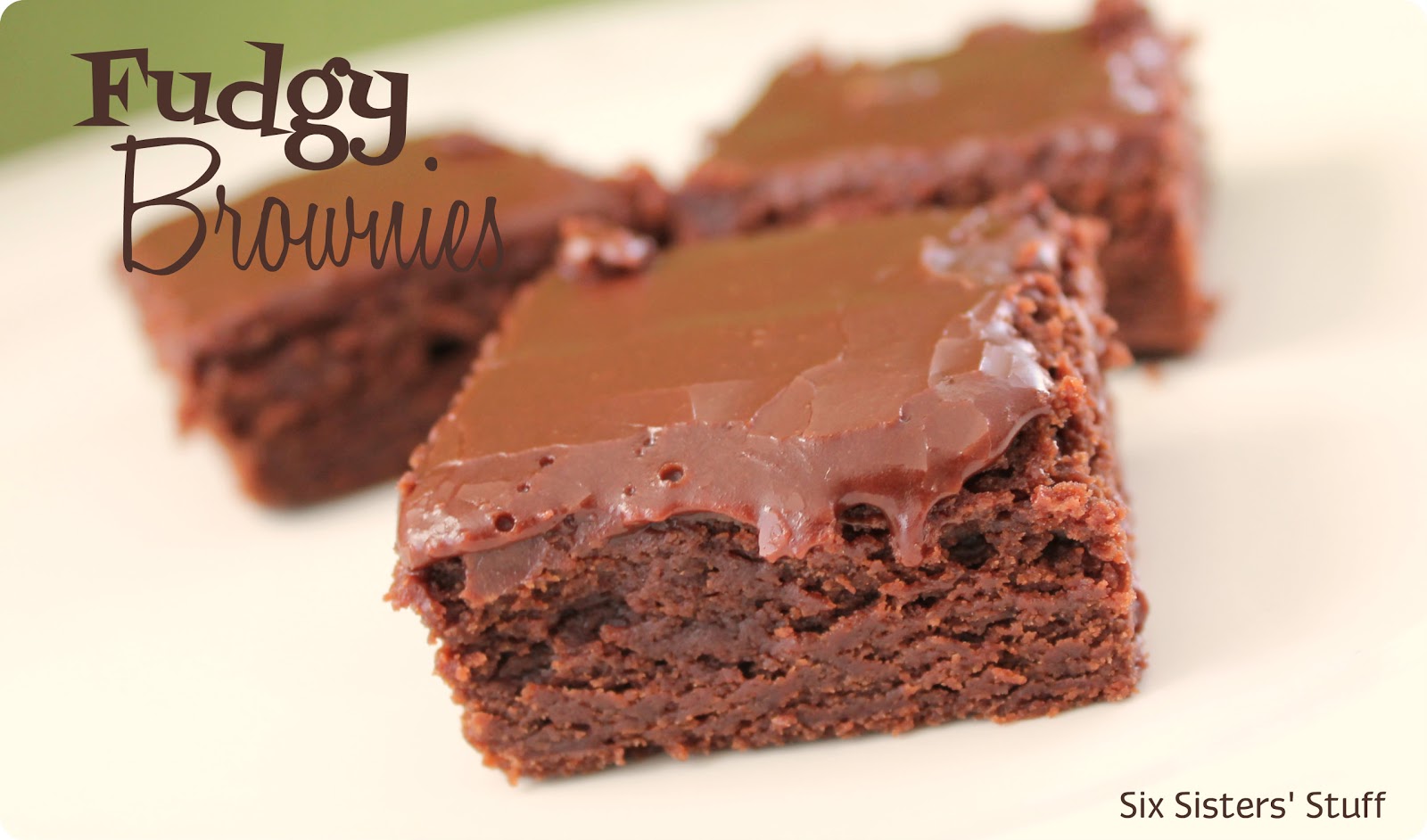 Fudgy Brownies Recipe Six Sisters' Stuff
