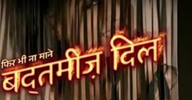 Desitashan Net Phir Bhi Na Maane Badtameez Dil 27th July 2015 Episode On Star Plus Boeluem (final) badtameez dil 121. desitashan net blogger