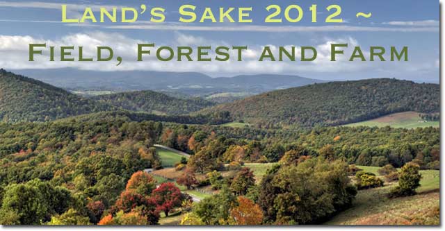 Land's Sake 2012 ~ Field, Forest and Farm