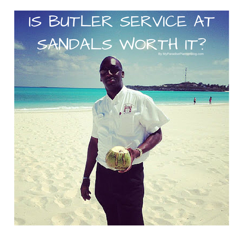Is Butler Service At Sandals Worth It? My Paradise Planner Travel Blog