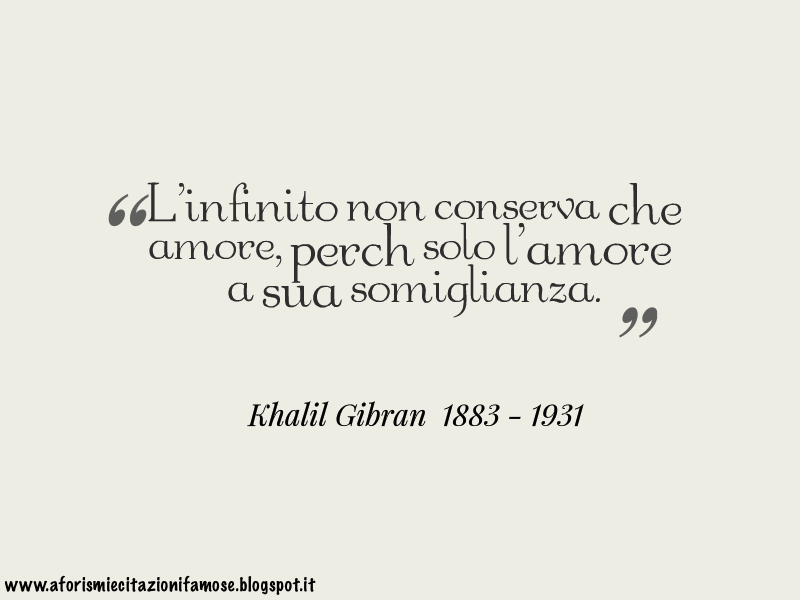 Aforismi E Citazioni Famose Frase Bella Khalil Gibran