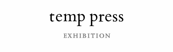 temp press exhibition