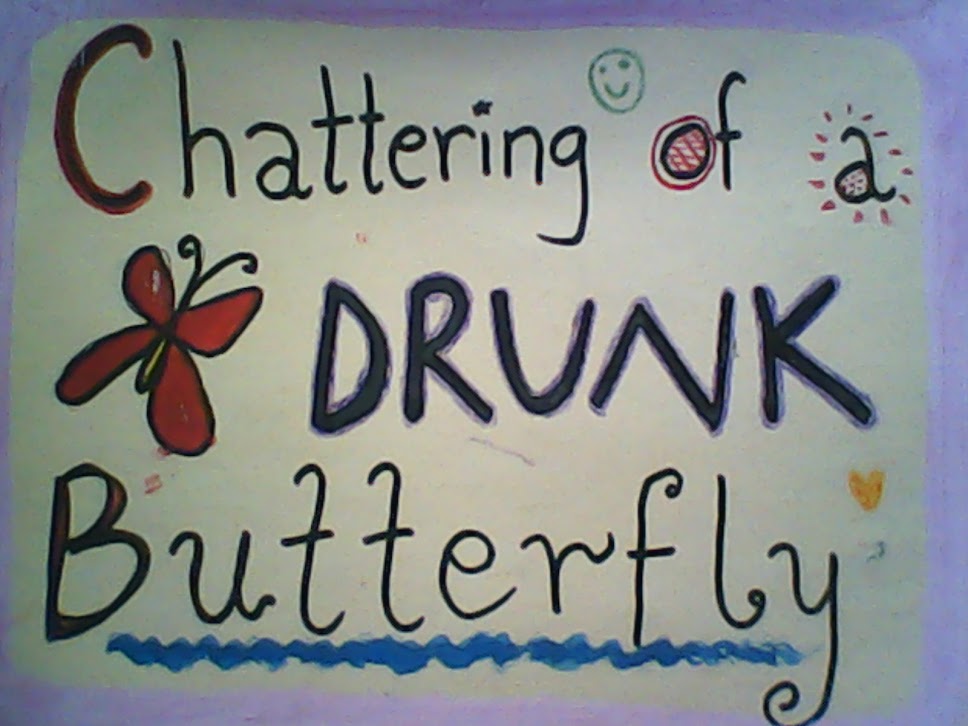 Chattering of a Drunk Butterfly ♥