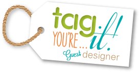 Tag You're It Guest Designer