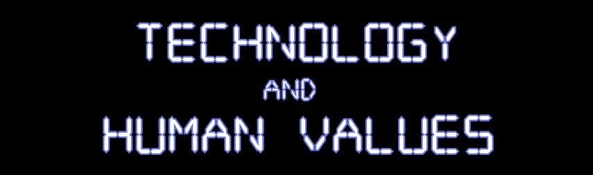 Technology and Human Values