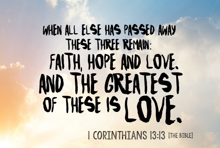 The greatest of these is love