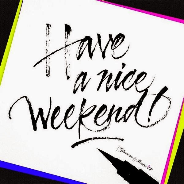 have a nice weekend!
