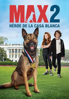 Poster de la pelicula Max 2: Héroe de la Casa Blanca Max 2: Héroe de la Casa Blanca