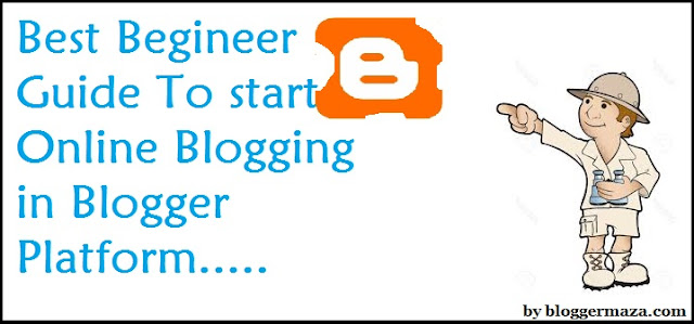 Best Guide For Beginner To Start Online Blogging best-beginners-guide-to-start-online-blogging-in-blogger