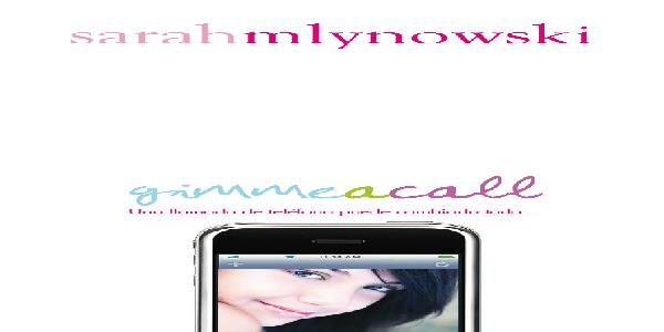 Gimme a Call by Sarah Mlynowski Gimme a Call by Sarah Mlynowski