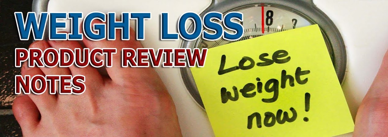 Weight Loss Product Review Notes
