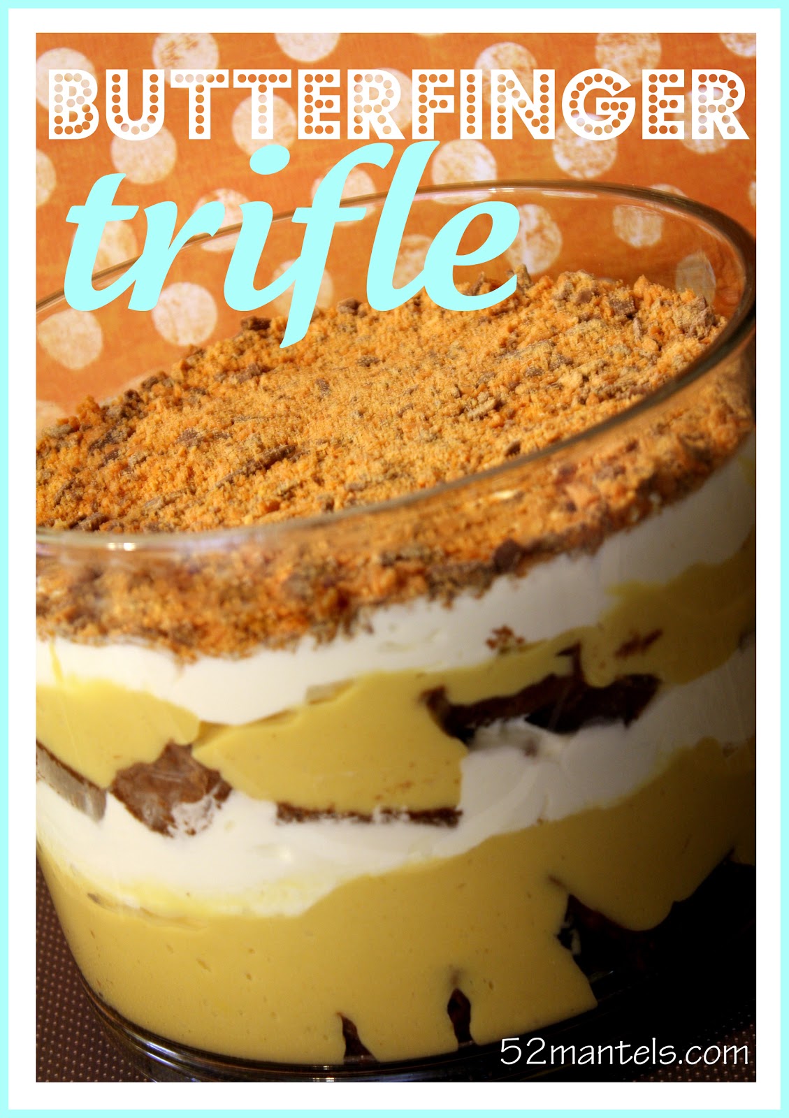 52 Mantels Butterfinger Trifle