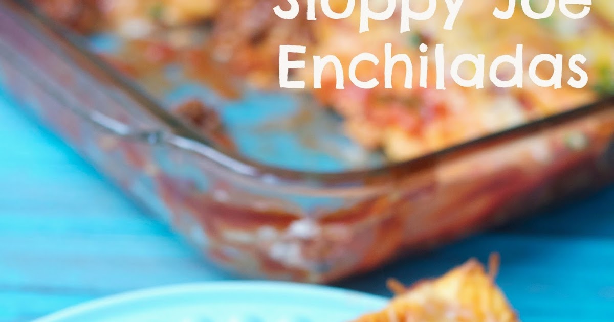 The Savvy Kitchen Sloppy Joe Enchiladas