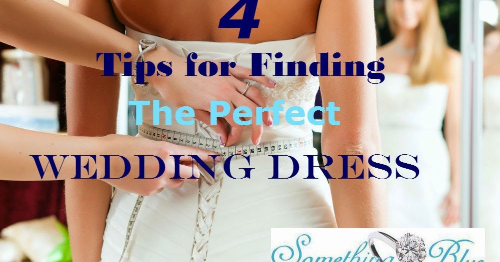Out of The Blue 4 Tips to Find the Perfect Wedding Dress