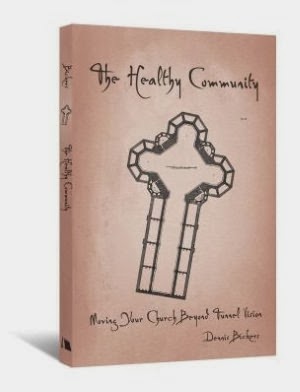 The Healthy Community: Moving Your Church Beyond Tunnel Vision