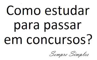 Como estudar para passar em concursos?