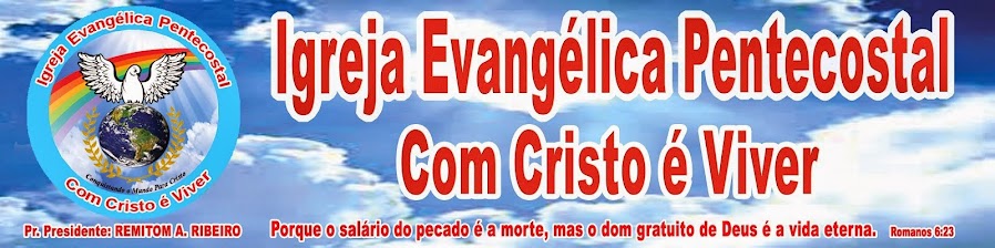Igreja Ev, Pentecostal Com Cristo é Viver