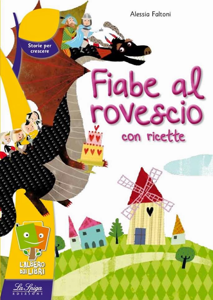 Vi presento Fiabe al Rovescio: il mio libro di narrativa per bimbi delle scuole elementari