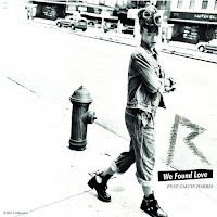 We Found Love by Rihanna ft. Calvin Harris